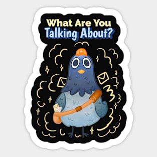 What Are You Talking About?  Cute Bird Sticker